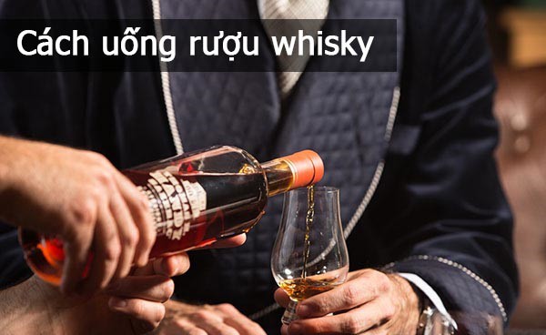 Cách uống rượu whisky 